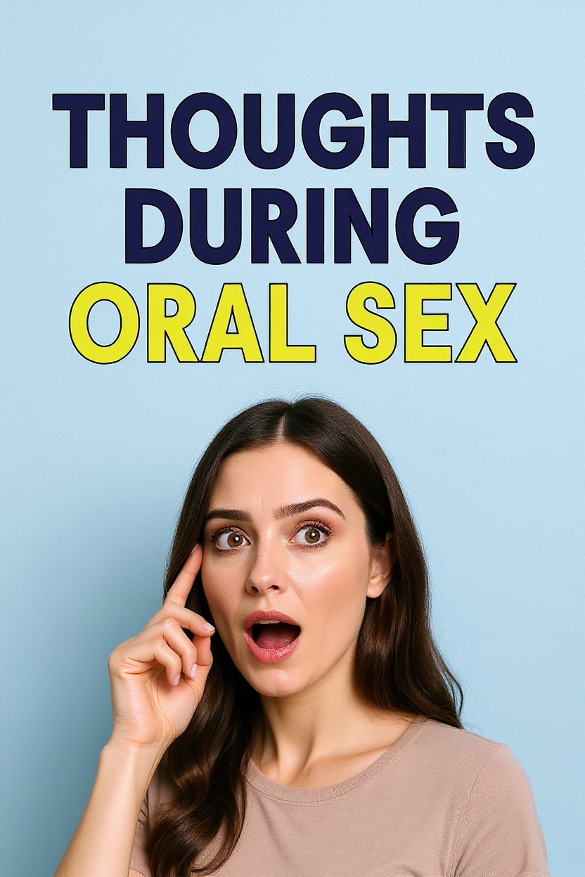 Thoughts during oral sex