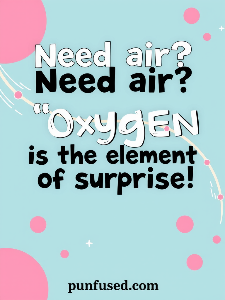 oxygen puns