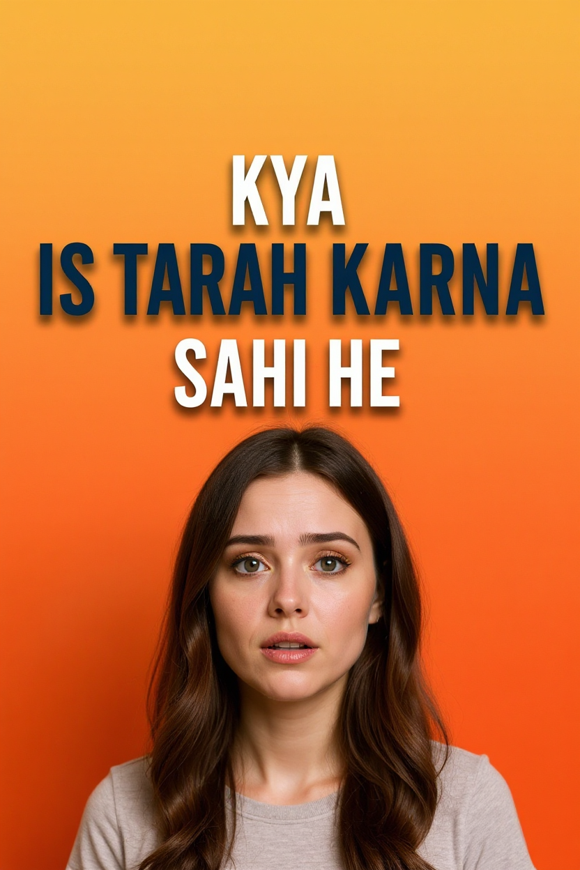 Kya is tarah karna sahi he