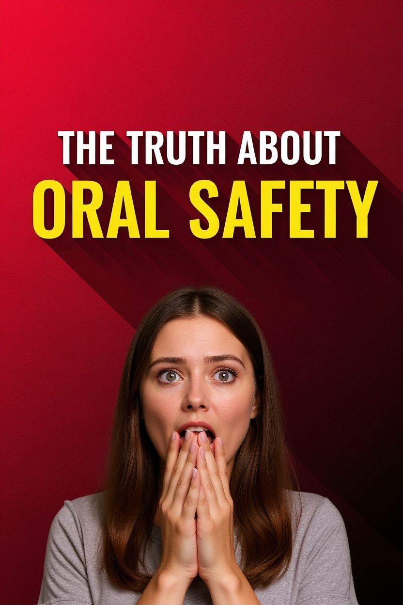 The truth about oral safety