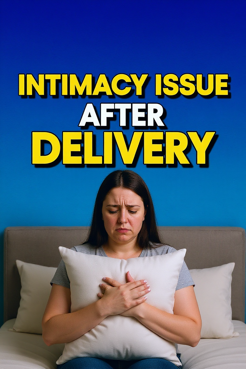 Intimacy issue after delievery