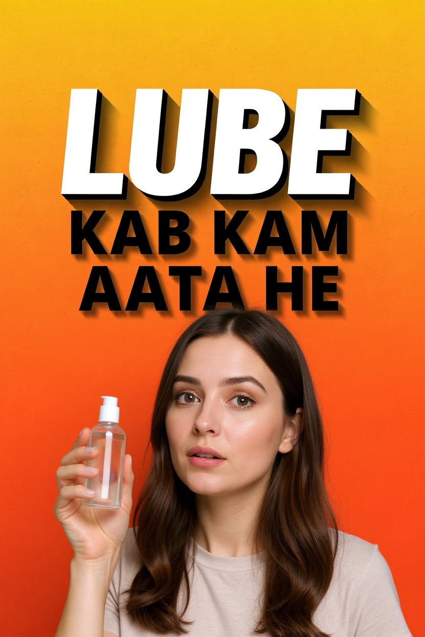 Lube kab kam aata he