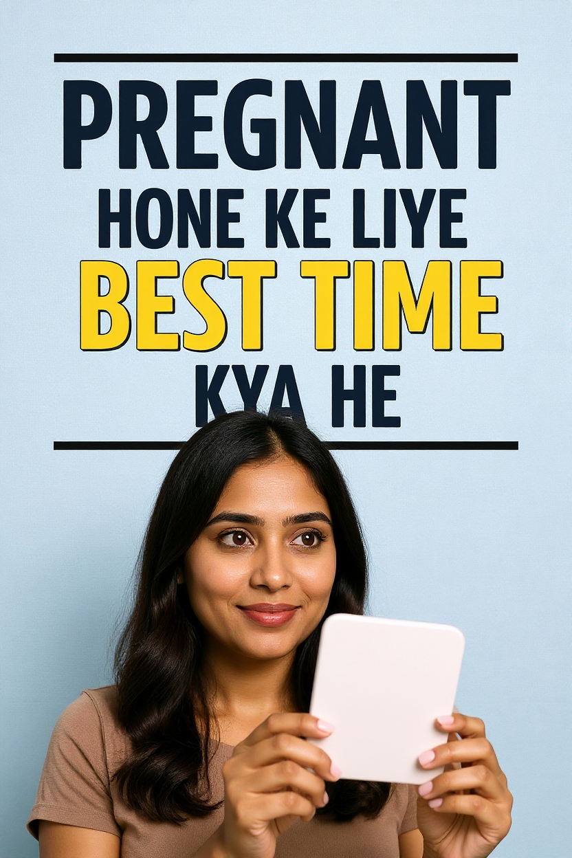 Pregnant hone ke liye best time kya he
