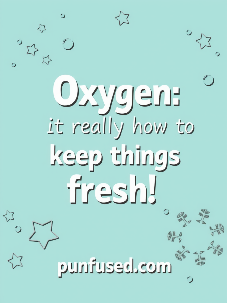 oxygen puns