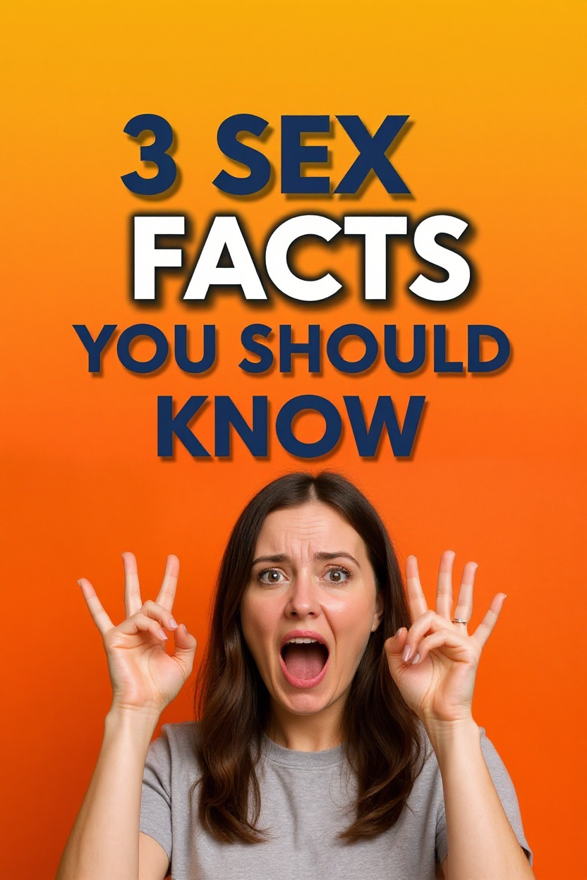 3 sex facts you should know